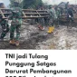 TNI Jadi Tulang Punggung Satgas Darurat Pembangunan 300 Ribu Jembatan di Seluruh Indonesia