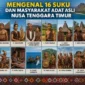 Mengenal 16 Suku dan Masyarakat Adat Asli Nusa Tenggara Timur, Warisan Budaya yang Menjadi Kebanggaan Indonesia